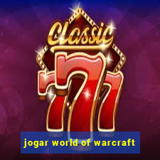 jogar world of warcraft